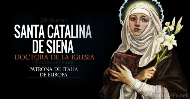 Santa Catalina de Siena. Doctora de la Iglesia. Patrona de Italia y Europa