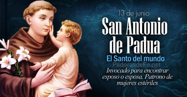 San Antonio de Padua. El Santo de todo el mundo. Patrono de mujeres estériles